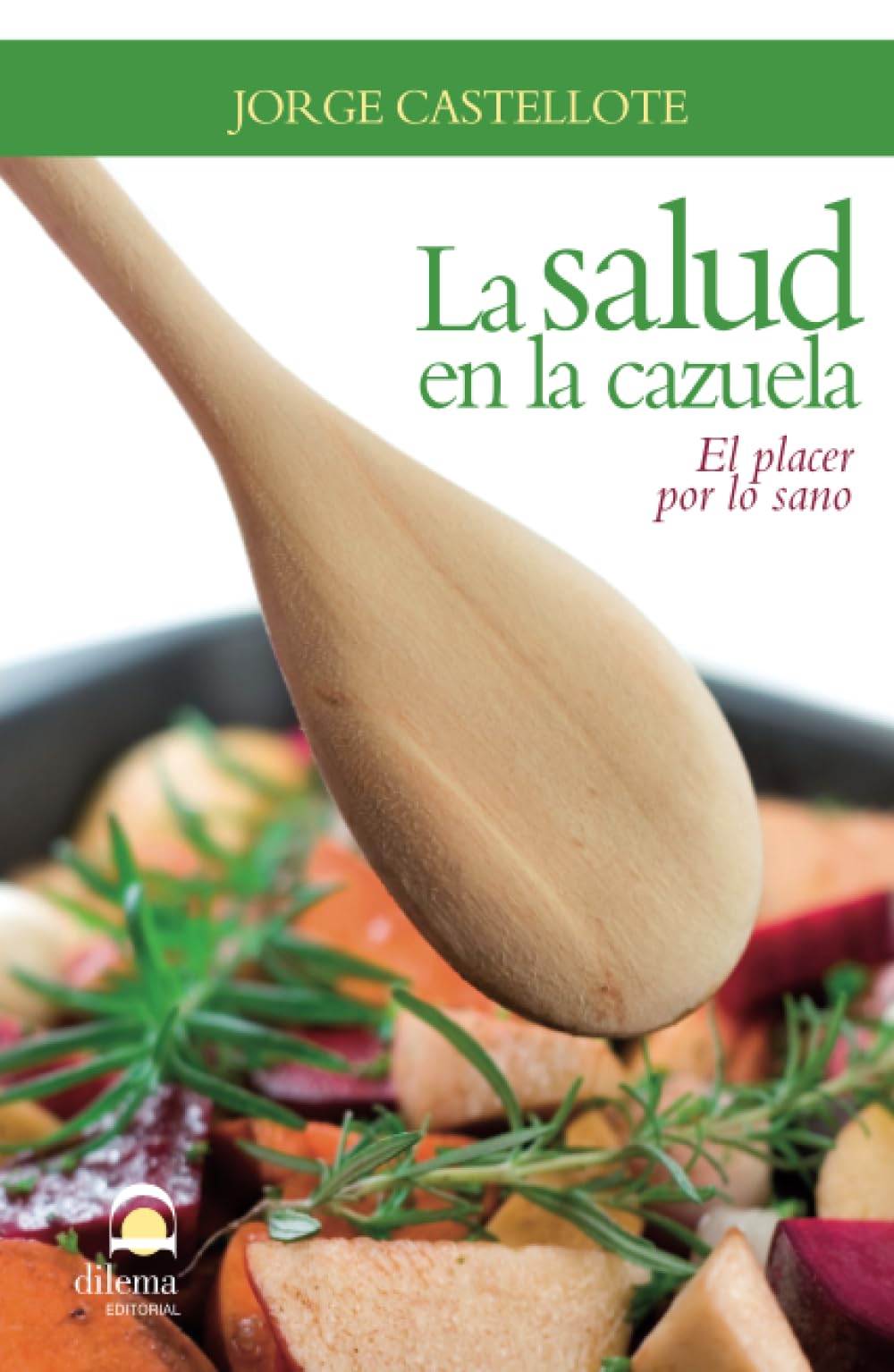 LA SALUD EN LA CAZUELA: El placer por lo sano