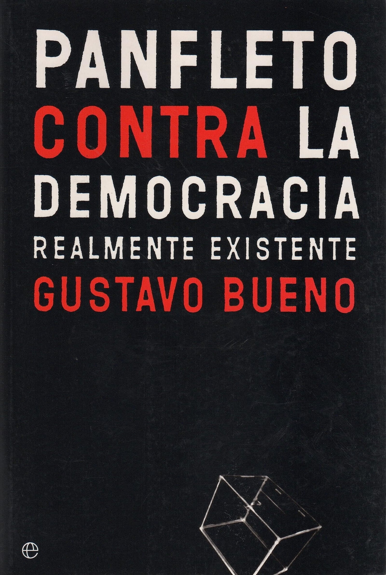 Panfleto Contra La Democracia: Realmente Existe