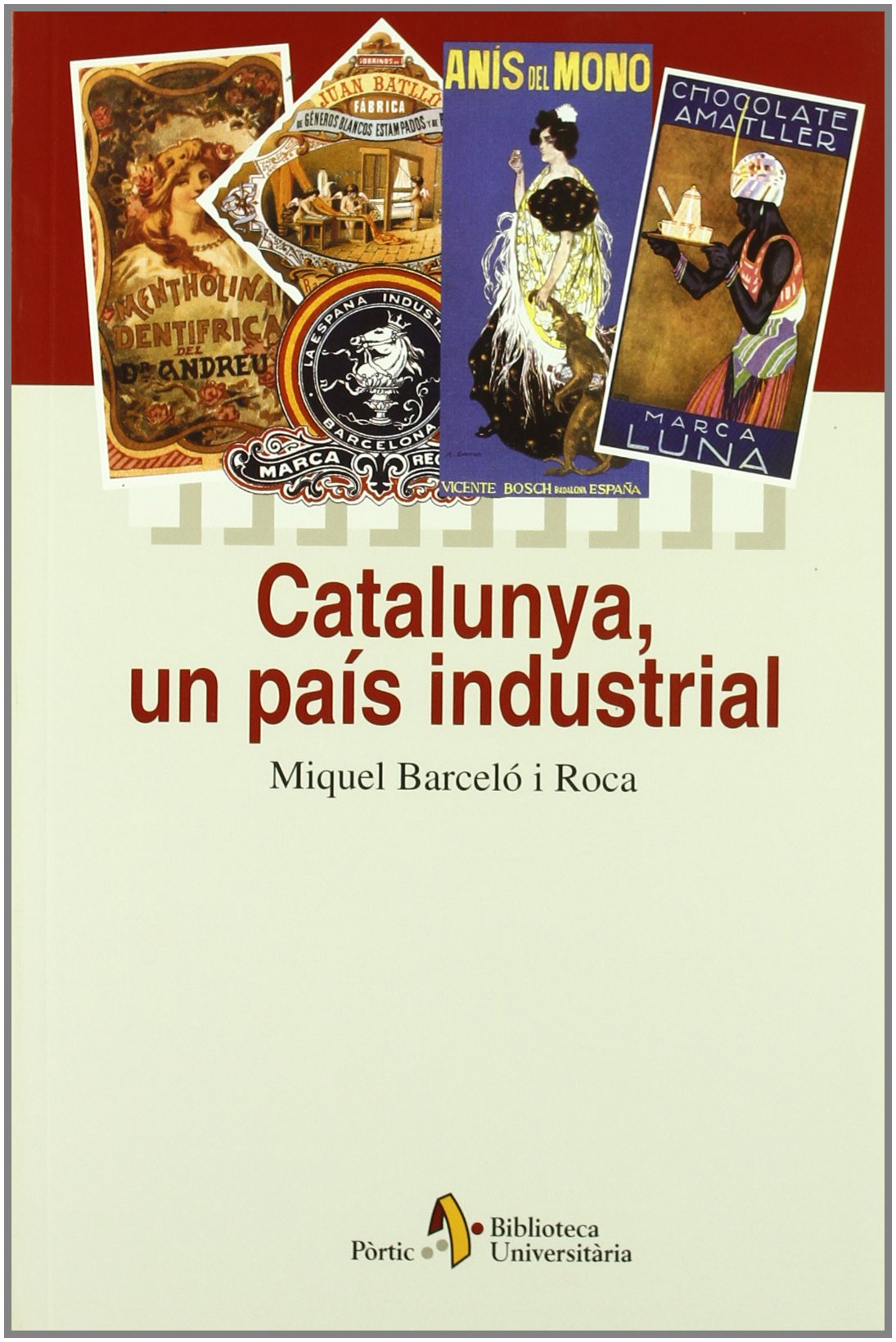 Catalunya, un país industrial (BIBL UNIVERSIT)