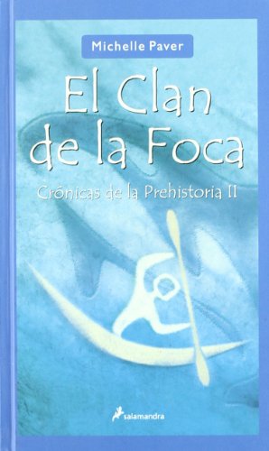 El clan de la foca: Crónicas de la prehistoria II (Narrativa Joven)