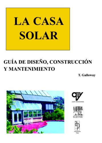 La Casa Solar: Guia de diseño, construccion y mantenimineto (GENERAL)