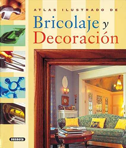 Atlas Ilustrado De Bricolaje Y Decoracion