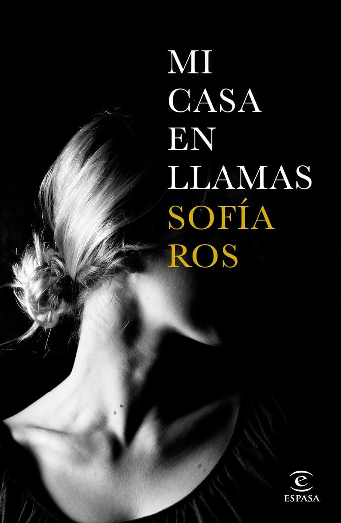 Mi casa en llamas (ESPASA NARRATIVA)