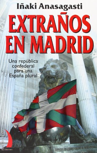 EXTRA?OS EN MADRID: Una Republica Confederal Para Una Espana Plural: 46 (DEL VIENTO TERRAL)