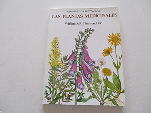Guia Practica Illustrada De Las Plantas Medicinales/Medicine from the Earth: A Guide to Healing Plants