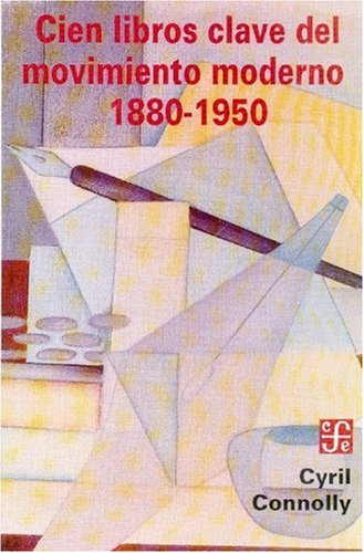Cien Libros Clave Del Movimiento Moderno 1880-1950 (SIN COLECCION)