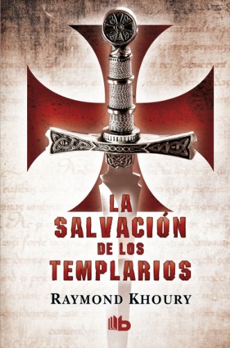 La salvación de los templarios (B DE BOLSILLO)