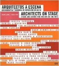 Arquitectos a escena.: Escenografías y montajes de exposición en los 90: Stage and Exhibition Design in the 90's (SIN COLECCION)
