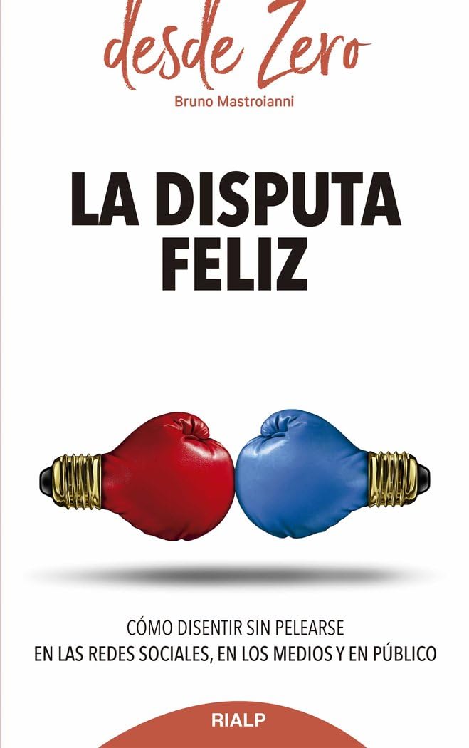 Disputa Feliz: Cómo disentir sin pelearse en las redes sociales, en los medios y en público: 6 (desde Zero)