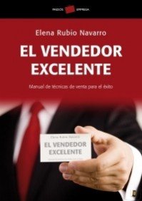 El vendedor excelente: Manual de técnicas de venta para el éxito: 1 (Empresa)