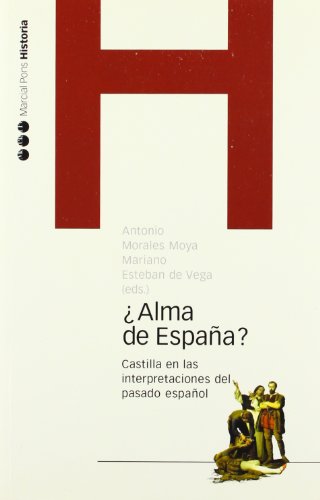 ¿ALMA DE ESPAÑA?: Castilla en las interpretaciones del pasado español: 38 (Estudios)