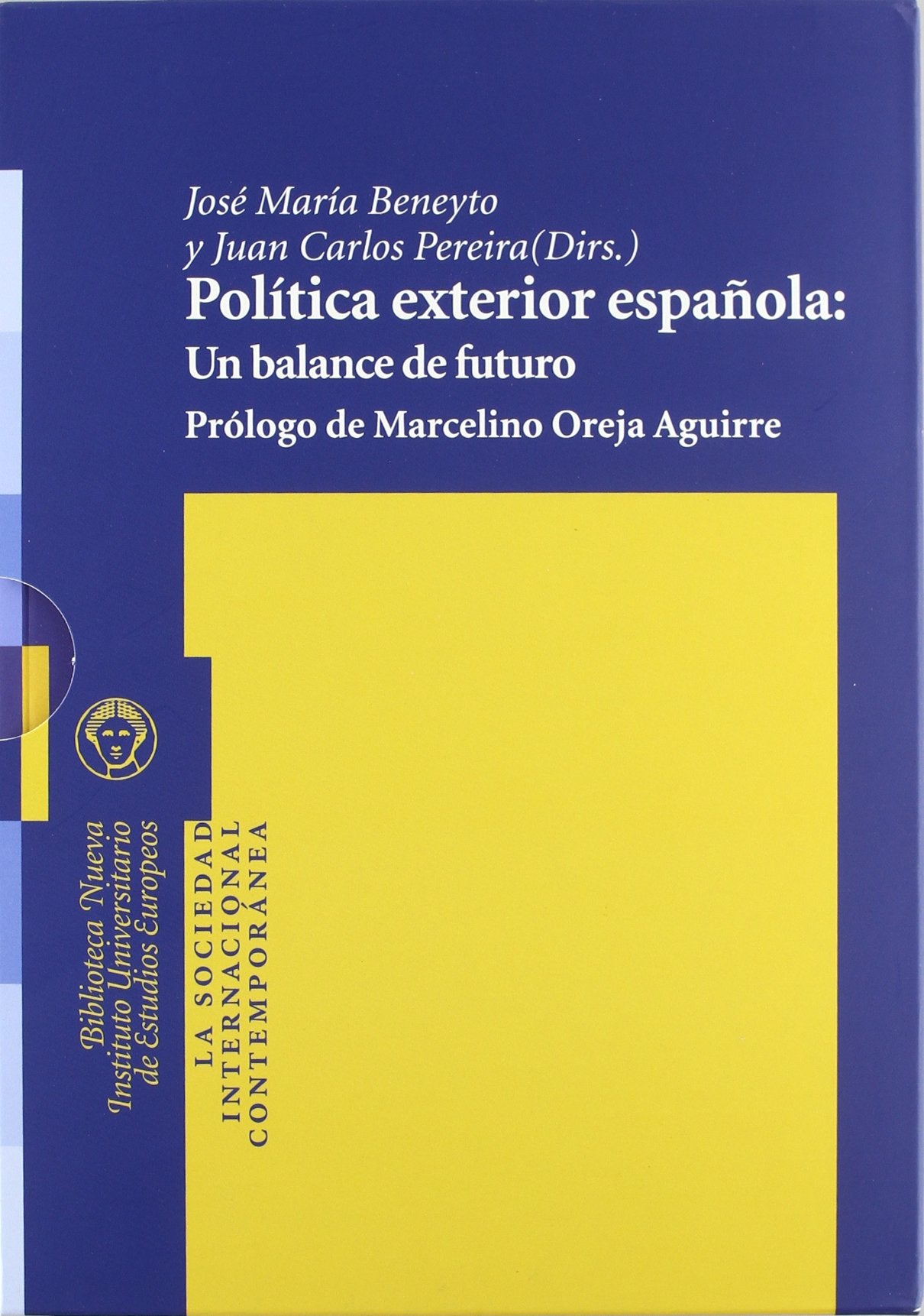 Política exterior española: Un balance de futuro: Un balance de futuro (Vol.1): 2 (La sociedad internacional contemporánea)