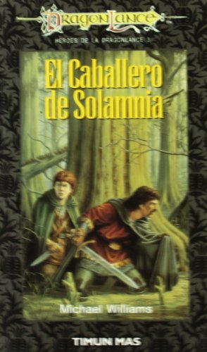 El Caballero de Solamnia (Dragonlance Heroes)