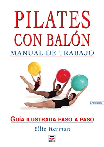 Pilates con balón : manual de trabajo (GUIAS)