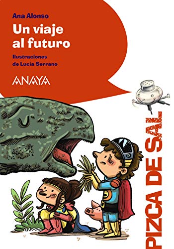 Un viaje al futuro (LITERATURA INFANTIL - Pizca de Sal)