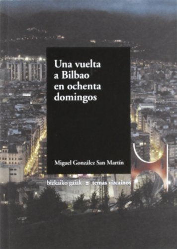 Vuelta a Bilbao en ochenta domingos, una (Bizkaiko Gaiak Temas Vizcai)