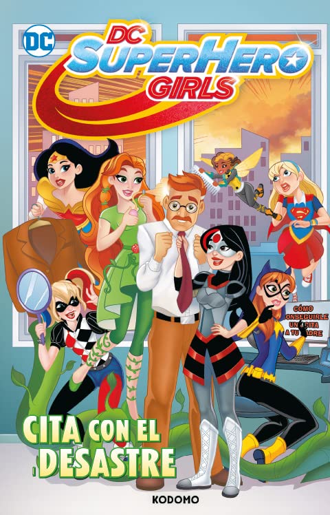 DC Super Hero Girls: Cita con el desastre (Biblioteca Super Kodomo) (SIN COLECCION)