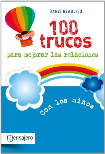 100 trucos para mejorar las relaciónes con los niños (PSICOLOGIA)