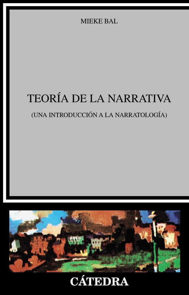 Teoría de la narrativa: (Una introducción a la narratología) (Crítica y estudios literarios)