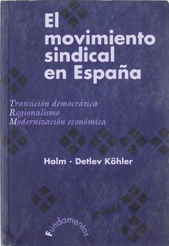 El movimiento sindical en España: Transición democrática. Regionalismo. Modernización económica: 196 (Ciencia / Política, sociología y economía)