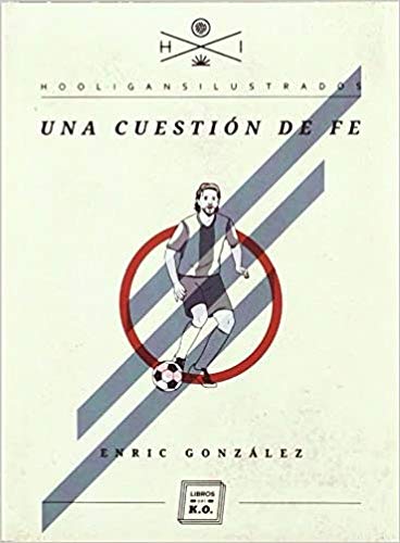 Una cuestión de fe (HOOLIGANS ILUSTRADOS)