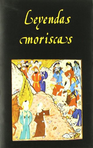 Leyendas Moriscas (Libros de los Malos Tiempos)