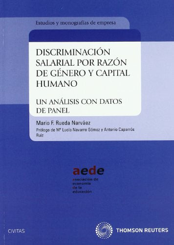 Discriminación salarial por razón de género y capital humano. - Un análisis con datos de panel. (Empresa - Estudios)