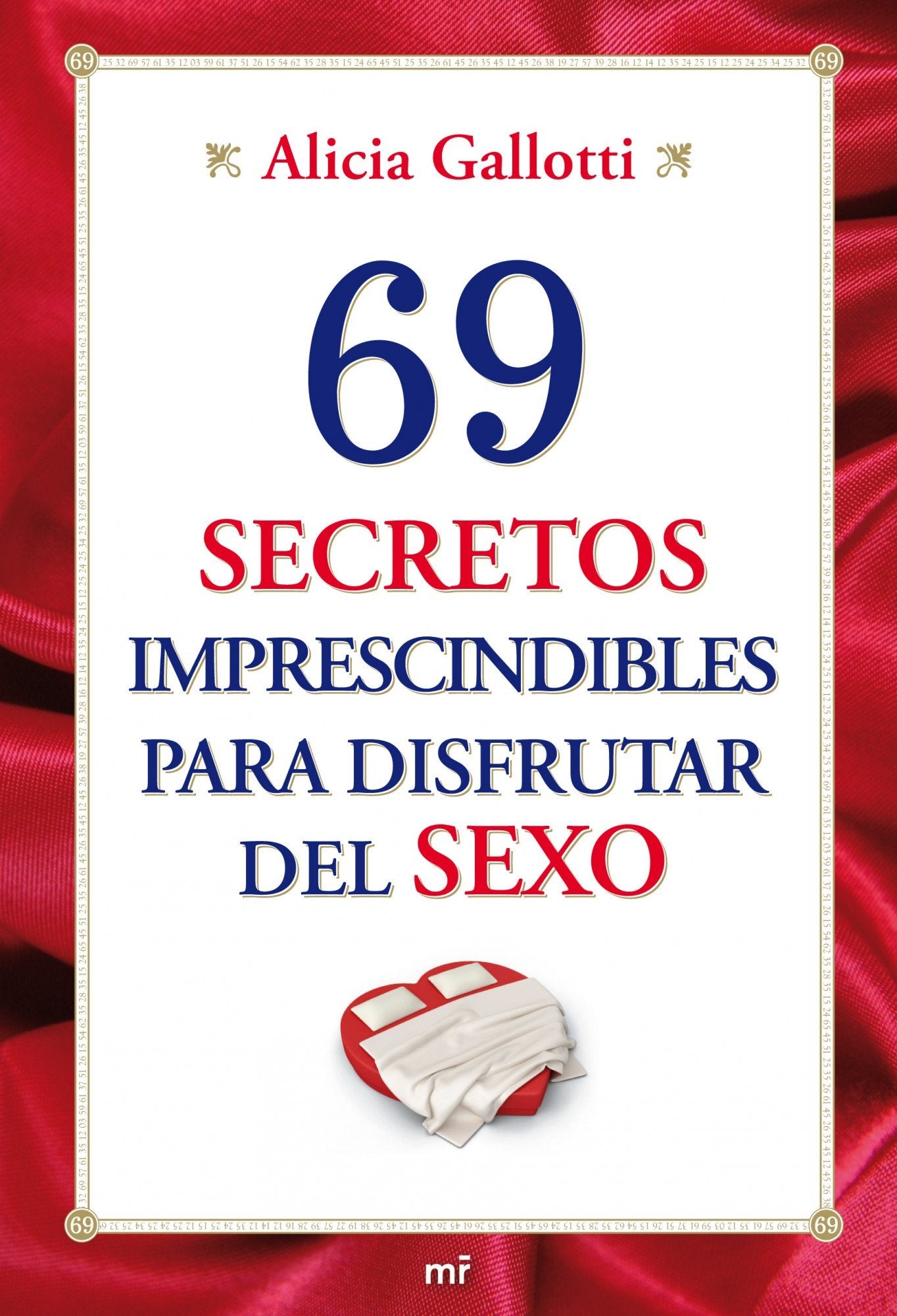 69 secretos imprescindibles para disfrutar del sexo: 1 (MR Prácticos)