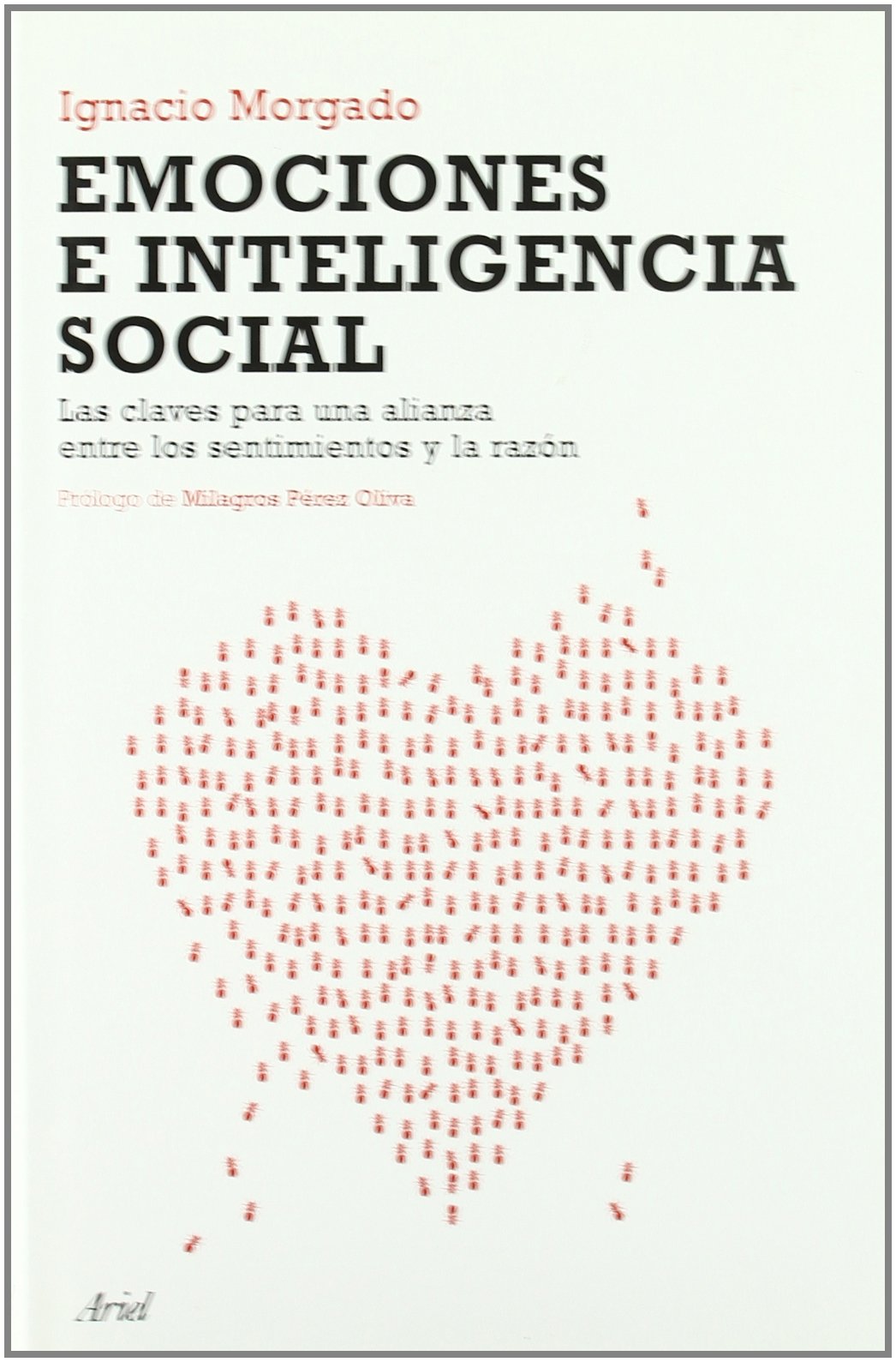 Emociones e inteligencia social: Las claves para una alianza entre los sentimientos y la razón: 1 (Ariel)