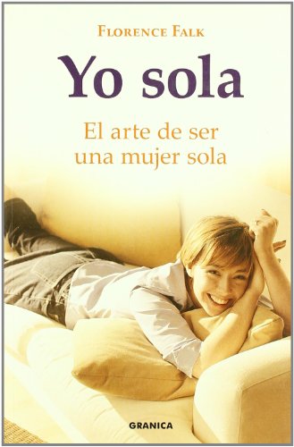Yo sola : el arte de ser una mujer sola