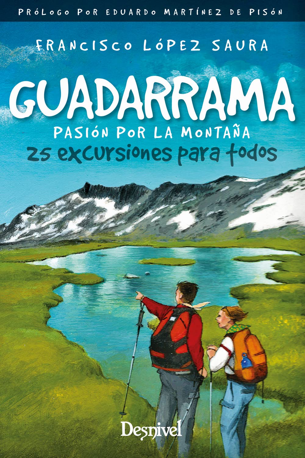 Guadarrama. Pasión Por La montaña. 25 excursiones para Todos (GUIAS EXCURSIONISTAS)