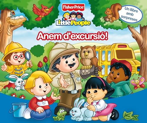 Anem d'excursió! (Fisher-Price) (FISHER PRICE. LITTLE PEOPLE)