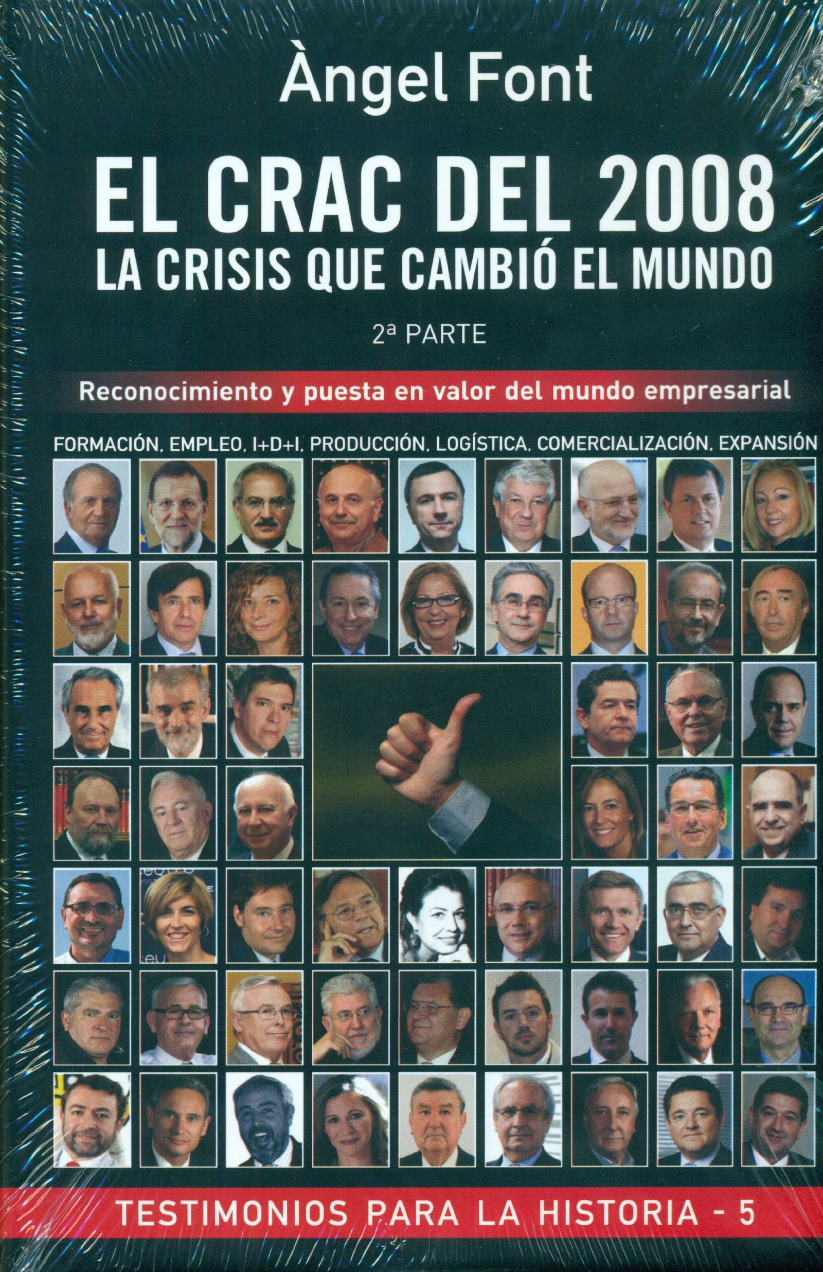 El crac del 2008. La Crisis que cambió el mundo. Segunda parte.: Reconocimiento y puesta en valor del mundo empesarial (Testimonios para la Historia)