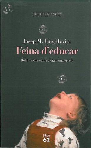 Feina d'educar.: Relats sobre el dia a dia d'una escola (Llibres a l'Abast)