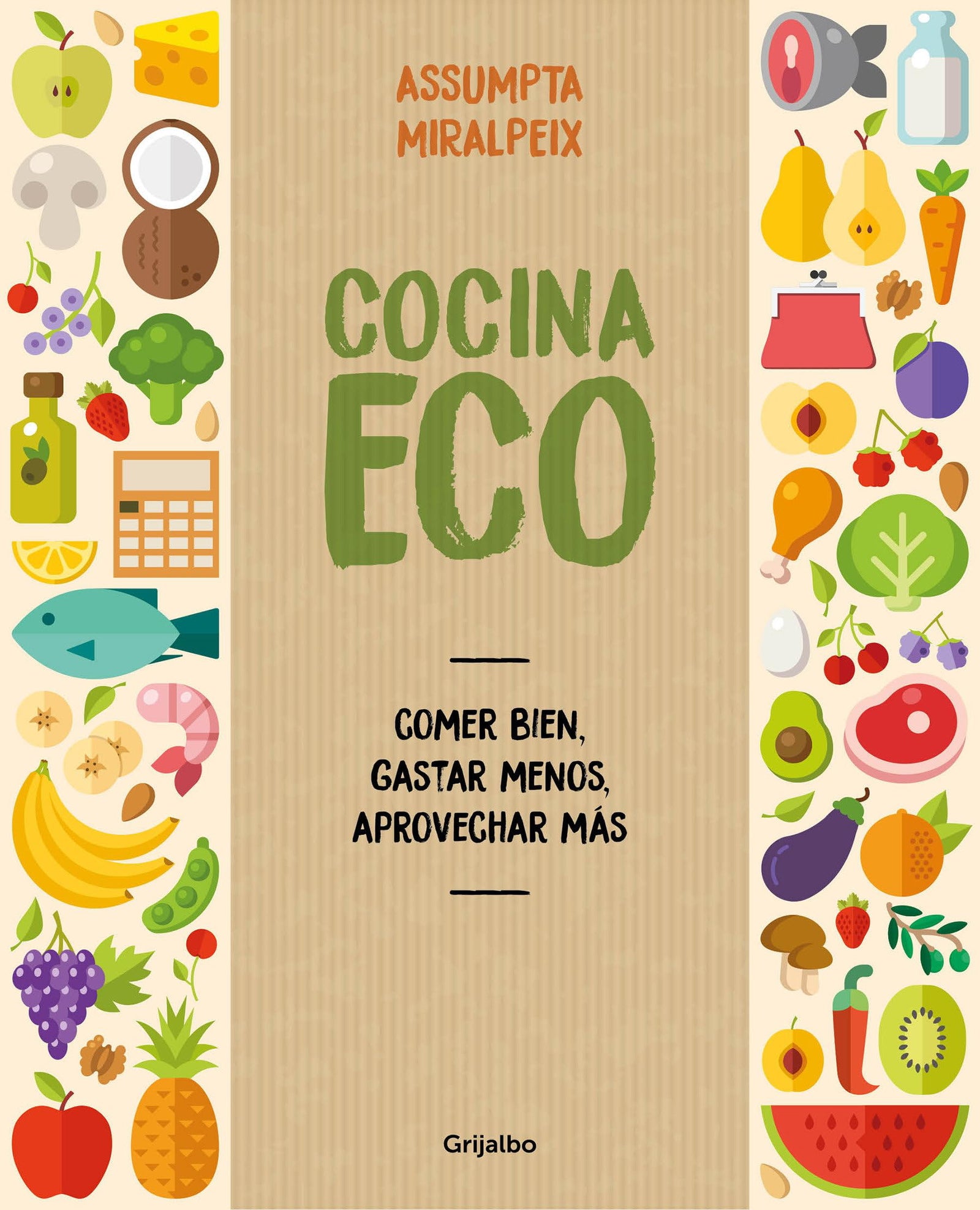 Cocina eco: Comer bien, gastar menos, aprovechar más (Cocina saludable)