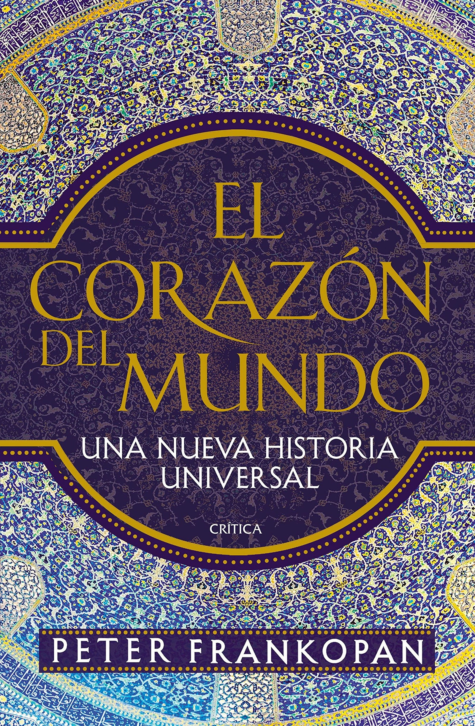 El corazón del mundo: Una nueva historia universal (Serie Mayor)