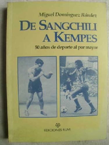 DE SANGCHILI A KEMPES. 50 años de deporte al por mayor