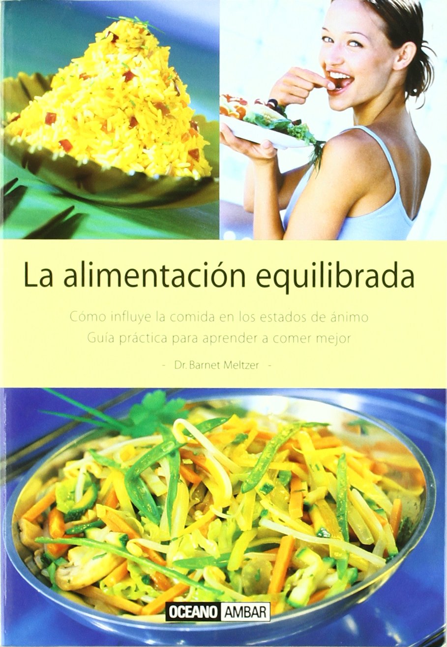 La alimentación equilibrada: Guía práctica para aprender a comer mejor (Salud y vida natural)