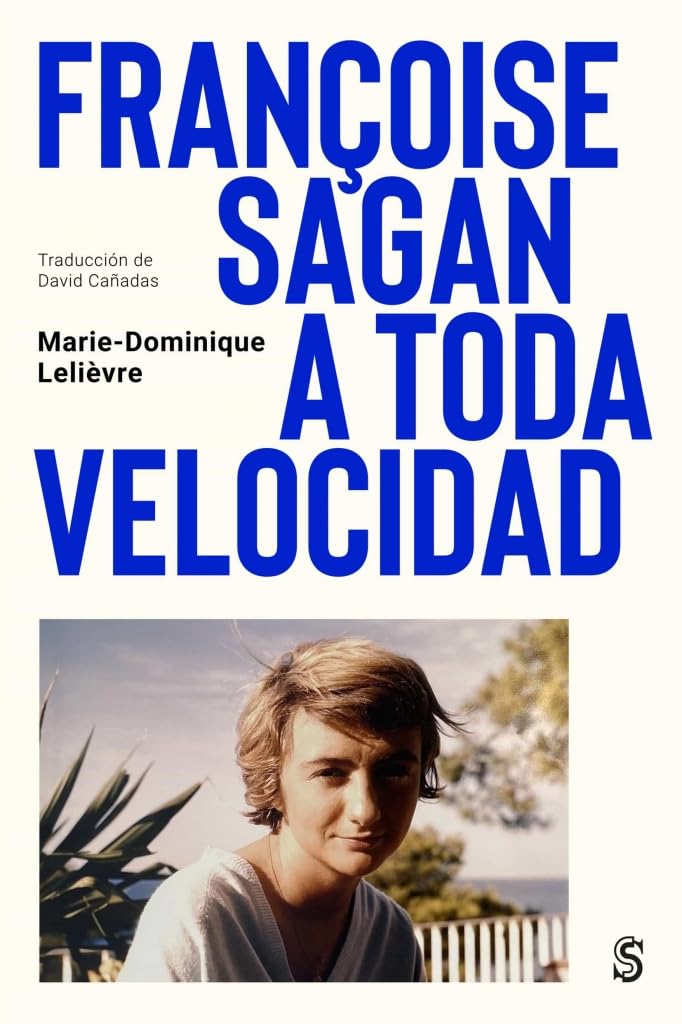 Françoise Sagan a toda velocidad: 1 (Un arte de vida)