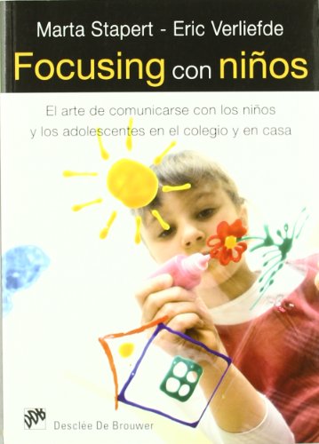 Focusing con niños: El arte de comunicarse con los niños y los adolescentes en el colegio y en casa (AMAE)
