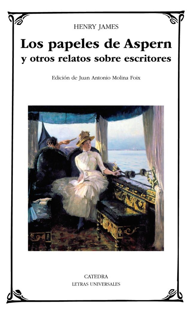 Los papeles de Aspern y otros relatos sobre escritores (Letras Universales)