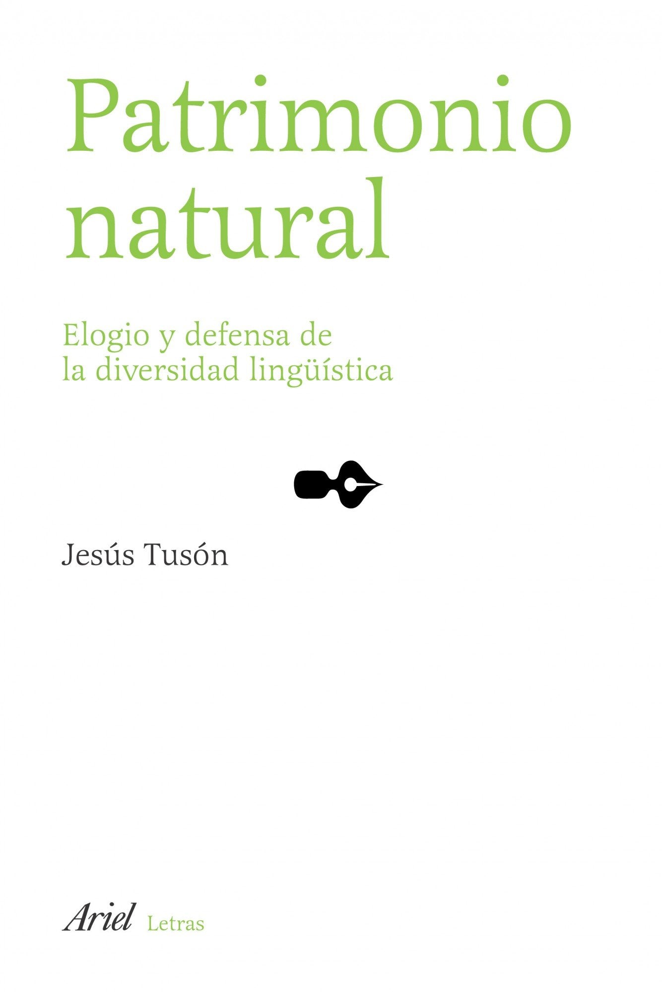 Patrimonio natural: Elogio y defensa de la diversidad lingüística: 1 (Ariel Letras)