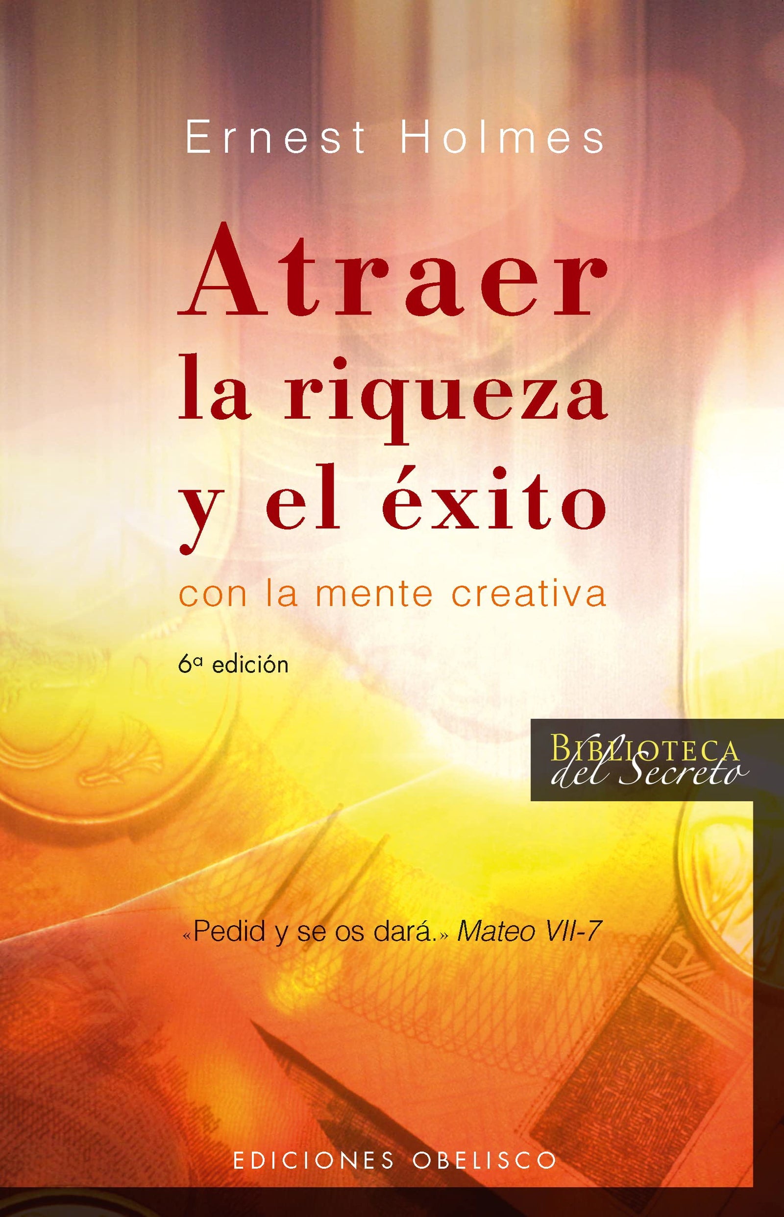 Atraer la riqueza y el éxito: Con la mente creativa (EXITO)