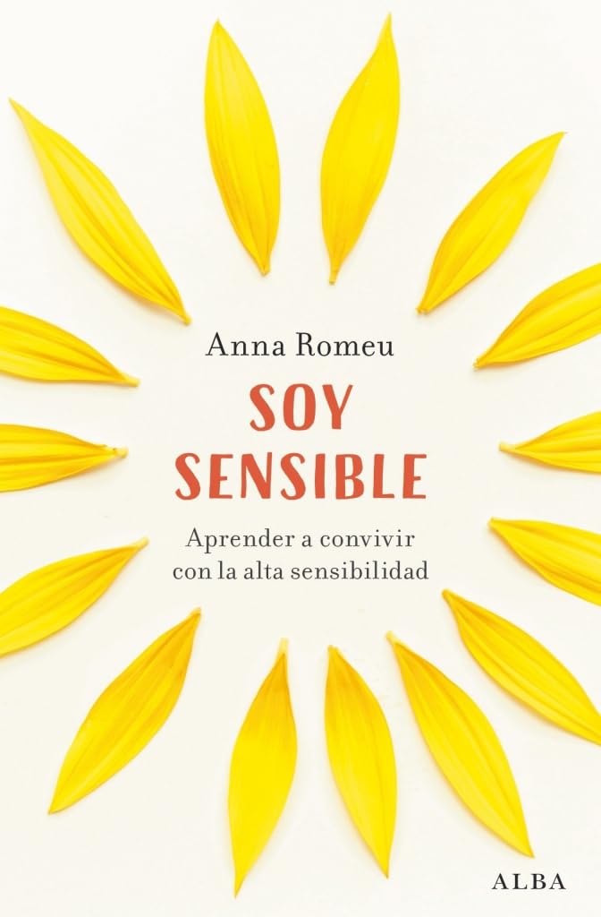 Soy sensible: Aprende a convivir con la alta sensibilidad (Educación y Salud)