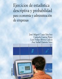 Ejercicios de estadística descriptiva y probabilidad para economía y administración de empresas (Economía y Empresa)