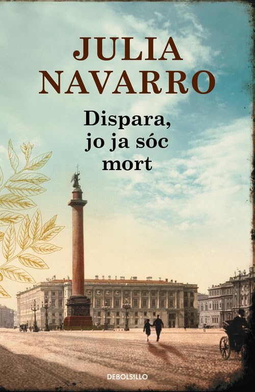 Dispara, jo ja sóc mort (Julia Navarro)