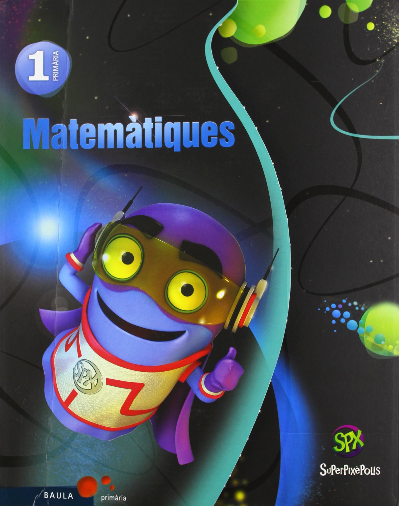 Matemàtiques 1r Primària Superpixèpolis LA (Projecte Superpixèpolis) - 9788447927586