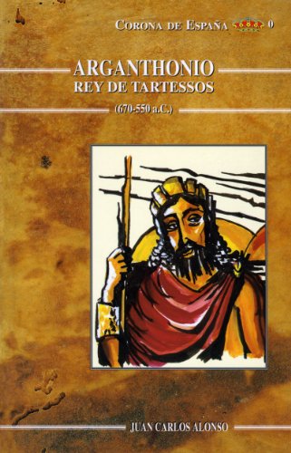 Arganthonio, rey de Tartessos (Estudios históricos La Olmeda)