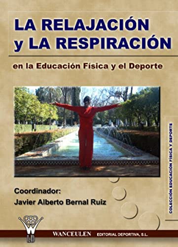 La relajaci—n y la respiraci—n en la educaci—n f’sica y el deporte