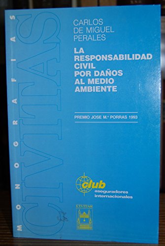La responsabilidad civil por dañosal medio ambiente